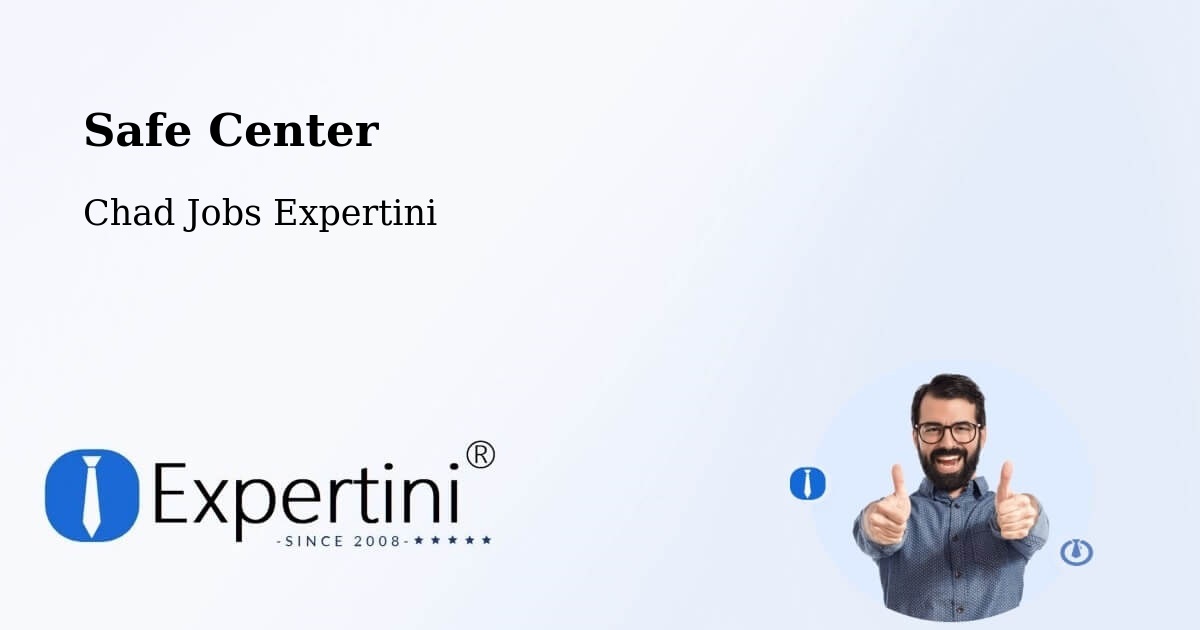 Safety Center – Goz Beïda - Chad Jobs Expertini